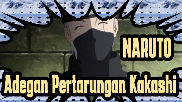 NARUTO [Kompilasi Epik] Adegan Pertarungan Kakashi