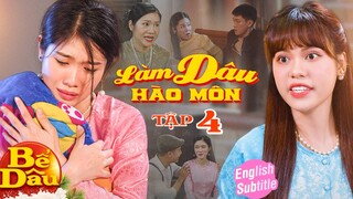 LÀM DÂU HÀO MÔN - Tập 4: ÁC PHỤ xuống tay với CON CHỒNG | Phim Miền Tây Việt Nam 2024