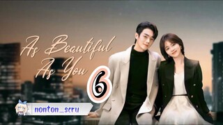 As Beautiful As You  [Episode 6 ]  Subtitle Indonesia