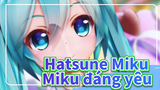 [Hatsune Miku/MMD] Miku đáng yêu