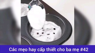 Các mẹo hay cấp thiết cho ba mẹ p42