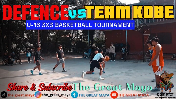 KOBE VS DEFENCE | ALL NEPAL OPEN U-16 3X3 BASKETBALL TOURNAMENT | SHARE & SUBSCRIBE-THE GREAT MAYA👈