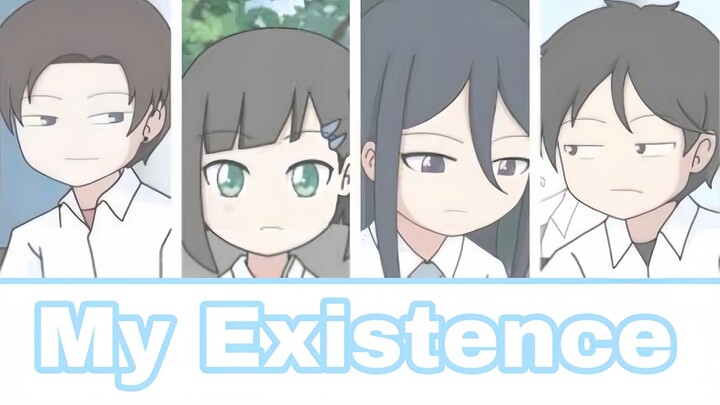 My Existence [Episode 11 - 13]