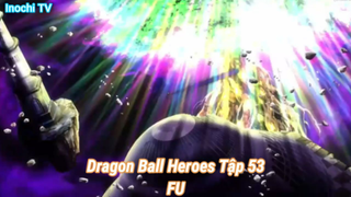 Dragon Ball Heroes Tập 53-FU