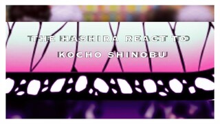 || The Hashira React to Kocho Shinobu - KNY/DS ||