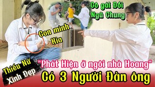 Tá Hỏa Phát Hiện Cô Gái xinh đẹp" ở ngôi nhà Hoang ngũ chung với 3 người Đàn ông