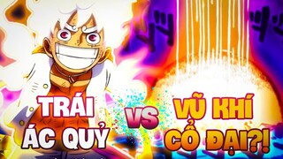 TRÁI ÁC QUỶ, VŨ KHÍ CỔ ĐẠI?! | NHỮNG LOẠI SỨC MẠNH KHỦNG NHẤT ONE PIECE THỜI ĐIỂM HIỆN TẠI!