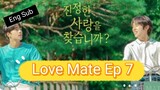 [Eng] Love.Mate Ep 7 - Reuploaded