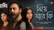 Niye Jabe Ki (নিয়ে যাবে কি)| Daagi | Afran Nisho,Xefer,Tama,Sunerah | Shihab |SVF Alpha-i| Chorki