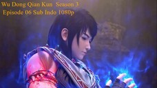 Wu Dong Qian Kun Season 3 Episode 06 Sub Indo 1080p