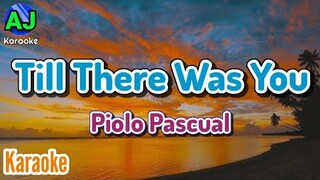 TILL THERE WAS YOU - Piolo Pascual | KARAOKE HD