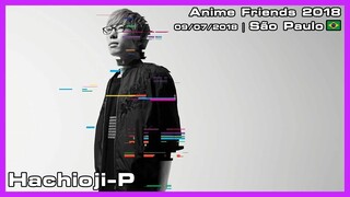 Hachioji-P - Anime Friends 2018 - 09/07/2018