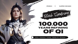 100.000 Years of Refining Qi Episode 119 Subtitle Indonesia