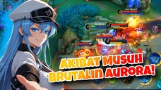 Akibat Musuh Brutalin Aurora! - Mobile Legends