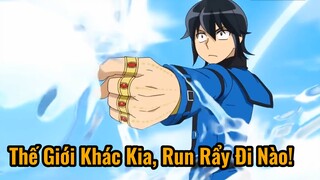 Dị Giới Kia, Run Rẩy Đi!