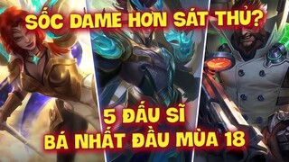 MLBB | TOP 5 ĐẤU SĨ BÁ NHẤT ĐẦU MÙA 18! SỐC DAMAGE HƠN CẢ SÁT THỦ!! | Tốp Mỡ Gaming
