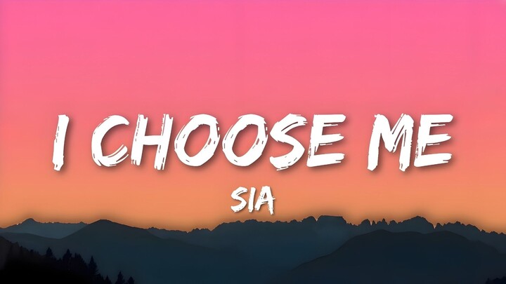 Sia – I Choose Me (Lyrics Video)