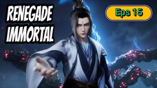 Renegade Immortal Eps 15