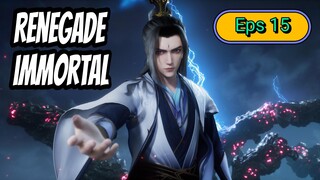 Renegade Immortal Eps 15