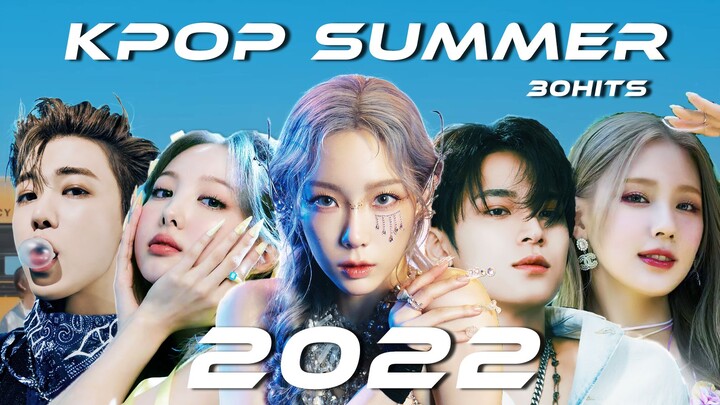 KPOP MUSIM PANAS 2022 | Medley 30 Lagu Hit Paruh Pertama Tahun Ini Mengajak Anda Kembali ke Musim Pa