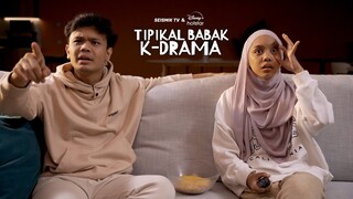 TIPIKAL BABAK DALAM K-DRAMA | SEISMIK Skit