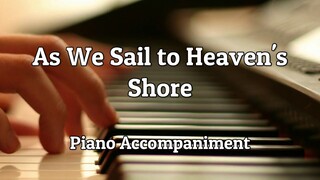 As We Sail To Heaven's Shore | Piano | Accomapniment