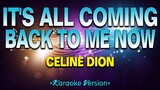 It's All Coming Back To Me Now - Celine Dion [Karaoke Version]