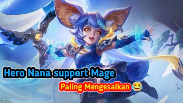 Hero Nana hero yang paling dihindari user mm & assasin