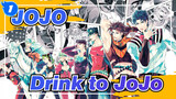 JoJo's Bizarre Adventure|[Collection-grade Image/MAD]Drink to JoJo_1