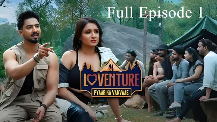 Loventure Pyaar Ka Vanvaas Episode 1 – The Great Camp Chase
