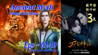 Eps 01-10 | Ancient Myth "Wangu Shenhua" Sub Indo