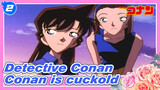 Detective Conan|[Conan is cuckold】About Ran and Ai_2