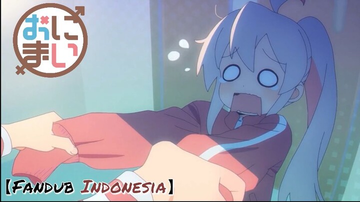 【 Fandub Indonesia 】om jangan om - Onimai: I'm Now Your Sister! (voice by Nezukamui)