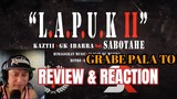L.A.P.U.K II - KAZTII x GK IBARRA feat. SABOTAHE ( REVIEW & REACTION)
