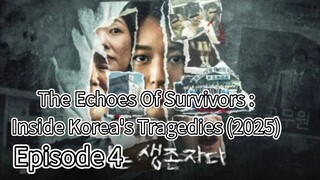 The Echoes Of Survivors: Inside Korea's Tragedies (2025) | Episode 4 | EngSub