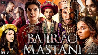 Bajirao Mastani Full Movie | Ranveer Singh | Deepika P | Priyanka C | Hindi Movie