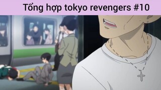 Tổng hợp tokyo revengers p10