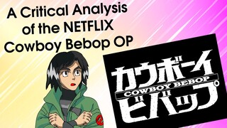 NETFLIX COWBOY BEBOP OP - a critical analysis