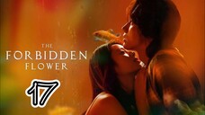 EP.17 | THE FORBIDDEN FLOWER | TAGALOG DUB