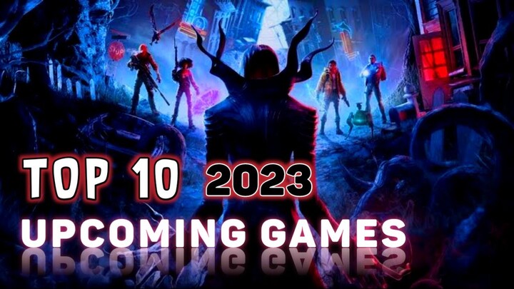 Top 10 Best Upcoming Games 2023 For Android & iOS / Bigest Upcoming Games in 2023