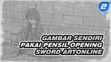 [パラパラ] Gambar Manga Sendiri Pakai Pensil OpeningSword Art Online_2