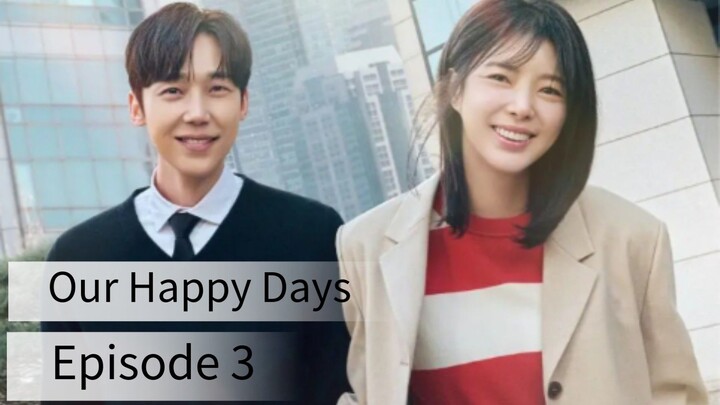 Our Happy Days (2026) | Episode 3 | EngSub