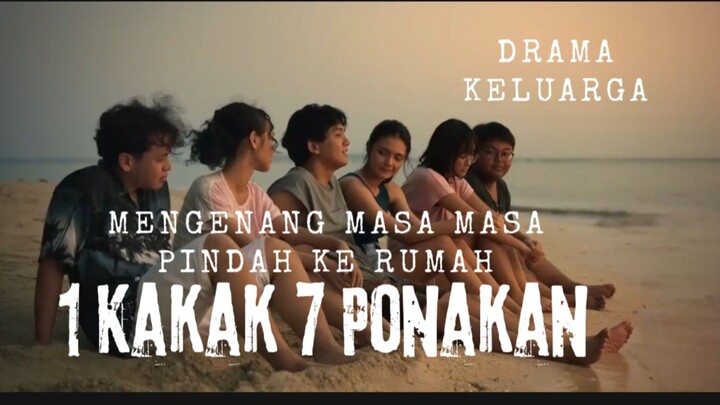 Film 1 Kakak 7 Ponakan. Mengenang Masa Masa Pindah Ke Rumah. Drama Keluarga.
