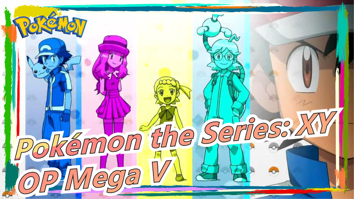 [Pokémon phần Series: XY] OP Mega V (Mega Volt), Bản Full