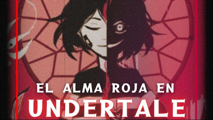 ❤️ LA VERDAD SOBRE EL ALMA ROJA DE UNDERTALE 😳🔥