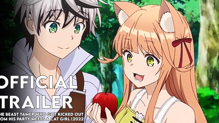 ผู้ฝึกสัตว์อสูรที่ถูกไล่ออกจากปาร์ตี้พบกับแมวสาว (2022) - ตัวอย่างอย่างเป็นทางการ 2