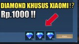 1000 PERAK DAPET DIAMOND !! KHUSUS YANG PAKE XIAOMI ? BURUAN SEBELUM HABIS