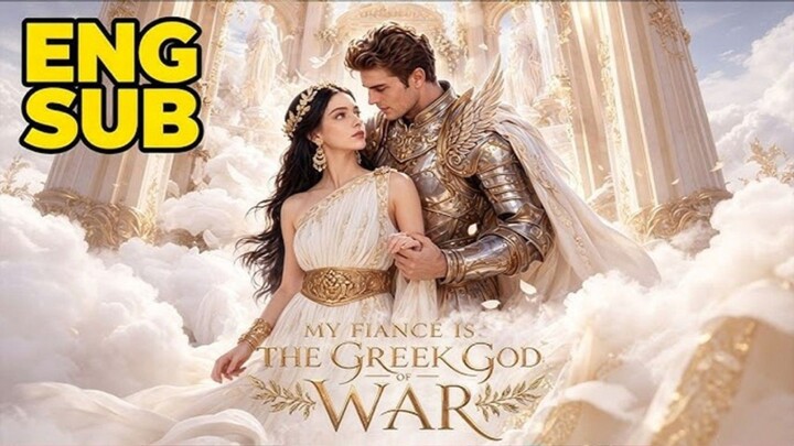 My Fiancé Is the Greek God of War