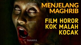 BISA LEBIH BAIK LAGI BILA SKRIPNYA RAPI - Review MENJELANG MAGHRIB (2022)