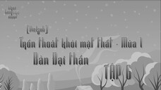 [Vietsub] Trốn Thoát Khỏi Mật Thất Bản Đại Thần - Tập 6